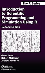 Livre Relié Introduction to Scientific Programming and Simulation Using R de Owen Jones, Robert Maillardet, Andrew Robinson