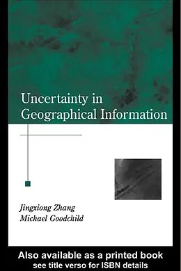 E-Book (pdf) Uncertainty in Geographical Information von Jingxiong Zhang, Michael F. Goodchild