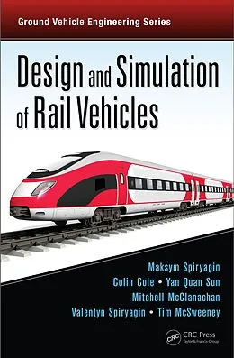 PDF Design and Simulation of Rail Vehicles von Maksym Spiryagin, Colin Cole, Yan Quan Sun