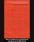 E-Book (pdf) Spatial Technology and Archaeology von David Wheatley, Mark Gillings