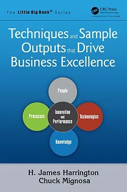 E-Book (pdf) Techniques and Sample Outputs that Drive Business Excellence von H. James Harrington, Chuck Mignosa