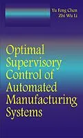 E-Book (pdf) Optimal Supervisory Control of Automated Manufacturing Systems von Yufeng Chen, Zhiwu Li