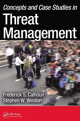 E-Book (epub) Concepts and Case Studies in Threat Management von Frederick S. Calhoun, Stephen W. Weston J. D.