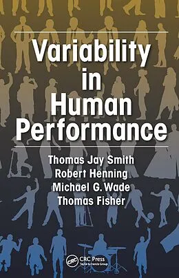 E-Book (pdf) Variability in Human Performance von Thomas J. Smith, Robert A. Henning, Michael G. Wade