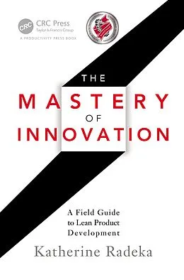 E-Book (epub) The Mastery of Innovation von Katherine Radeka