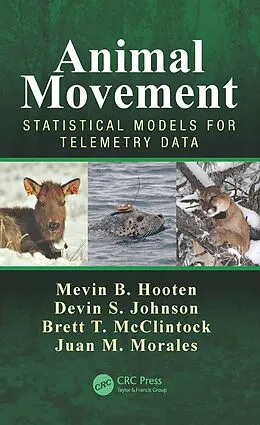 E-Book (pdf) Animal Movement von Mevin B. Hooten, Devin S. Johnson, Brett T. McClintock