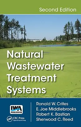 E-Book (pdf) Natural Wastewater Treatment Systems von Ronald W. Crites, E. Joe Middlebrooks, Robert K. Bastian