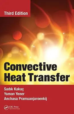 E-Book (pdf) Convective Heat Transfer von Sadik Kakac, Yaman Yener, Anchasa Pramuanjaroenkij