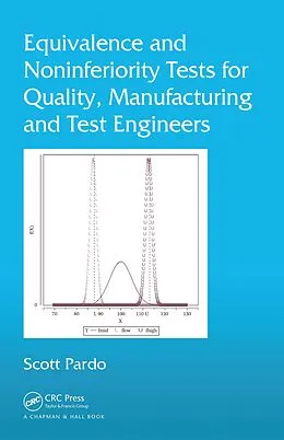 E-Book (pdf) Equivalence and Noninferiority Tests for Quality, Manufacturing and Test Engineers von Scott Pardo
