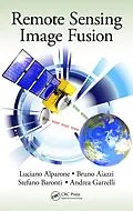 E-Book (pdf) Remote Sensing Image Fusion von Luciano Alparone, Bruno Aiazzi, Stefano Baronti