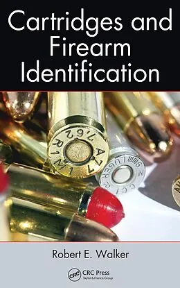 E-Book (epub) Cartridges and Firearm Identification von Robert E. Walker