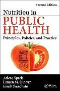 Livre Relié Nutrition in Public Health de Arlene Spark, Lauren M. Dinour, Janel Obenchain