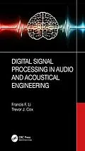 PDF Digital Signal Processing in Audio and Acoustical Engineering von Francis F. Li, Trevor J. Cox