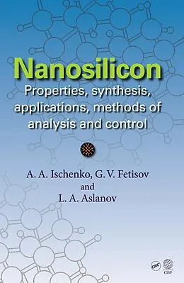 E-Book (pdf) Nanosilicon von Anatoly A. Ischenko, Gennady V. Fetisov, Leonid A. Aslalnov