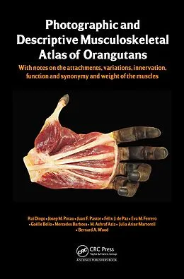 E-Book (pdf) Photographic and Descriptive Musculoskeletal Atlas of Orangutans von Rui Diogo, Bernard Wood, Josep M. Potau