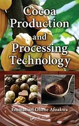 Fester Einband Cocoa Production and Processing Technology von Afoakwa Emmanuel Ohene