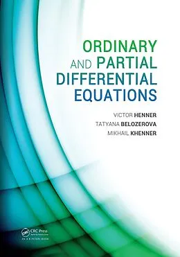E-Book (epub) Ordinary and Partial Differential Equations von Victor Henner, Tatyana Belozerova, Mikhail Khenner