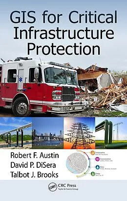 E-Book (pdf) GIS for Critical Infrastructure Protection von Robert F. Austin, David P. Disera, Talbot J. Brooks