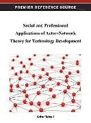 Livre Relié Social and Professional Applications of Actor-Network Theory for Technology Development de 