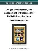 Livre Relié Design, Development, and Management of Resources for Digital Library Services de 