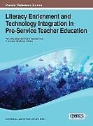 Fester Einband Literacy Enrichment and Technology Integration in Pre-Service Teacher Education von 