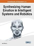 Fester Einband Handbook of Research on Synthesizing Human Emotion in Intelligent Systems and Robotics von 