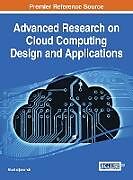 Livre Relié Advanced Research on Cloud Computing Design and Applications de 