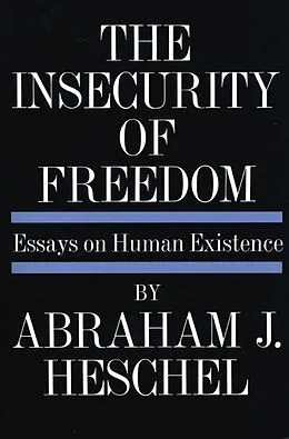 E-Book (epub) The Insecurity of Freedom von Abraham J. Heschel