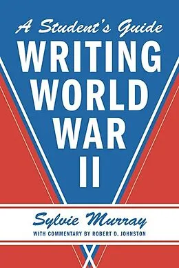 E-Book (epub) Writing World War II von Sylvie Murray, Robert D. Johnston