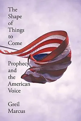 E-Book (epub) The Shape of Things to Come von Greil Marcus