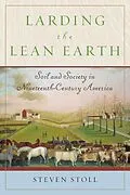 E-Book (epub) Larding the Lean Earth von Steven Stoll