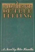 E-Book (epub) A Moment of True Feeling von Peter Handke