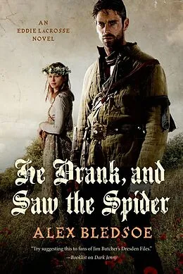 E-Book (epub) He Drank, and Saw the Spider von Alex Bledsoe