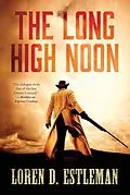 E-Book (epub) The Long High Noon von Loren D. Estleman