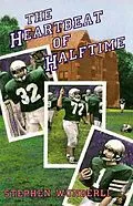 E-Book (epub) The Heartbeat of Halftime von Stephen Wunderli