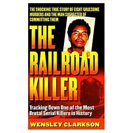 E-Book (epub) The Railroad Killer von Wensley Clarkson