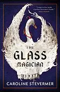 E-Book (epub) The Glass Magician von Caroline Stevermer