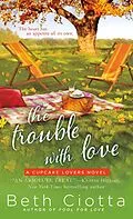 E-Book (epub) The Trouble with Love von Beth Ciotta