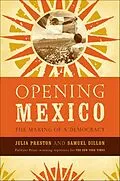 E-Book (epub) Opening Mexico von Julia Preston, Samuel Dillon