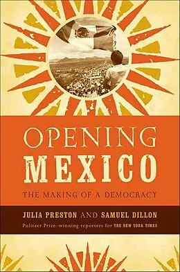 E-Book (epub) Opening Mexico von Julia Preston, Samuel Dillon