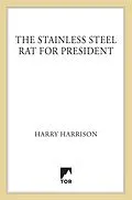 E-Book (epub) The Stainless Steel Rat for President von Harry Harrison
