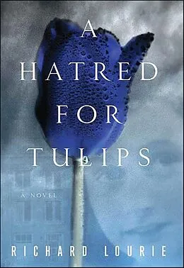 E-Book (epub) A Hatred for Tulips von Richard Lourie
