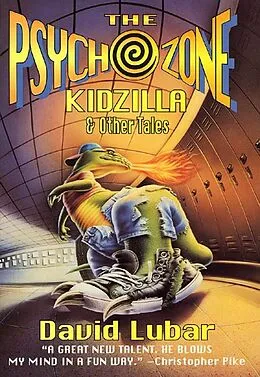 E-Book (epub) The Psychozone: Kidzilla & Other Tales von David Lubar