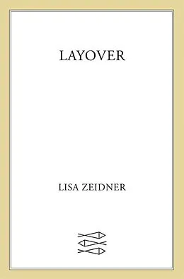 E-Book (epub) Layover von Lisa Zeidner