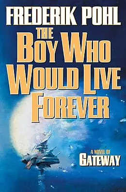 E-Book (epub) The Boy Who Would Live Forever von Frederik Pohl