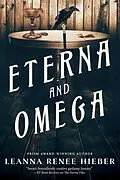 E-Book (epub) Eterna and Omega von Leanna Renee Hieber
