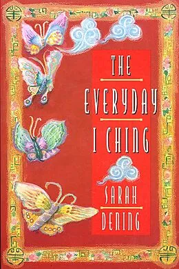 E-Book (epub) The Everyday I Ching von Sarah Dening