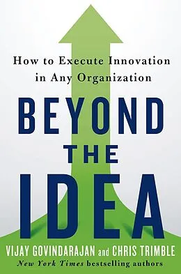 E-Book (epub) Beyond the Idea von Vijay Govindarajan, Chris Trimble