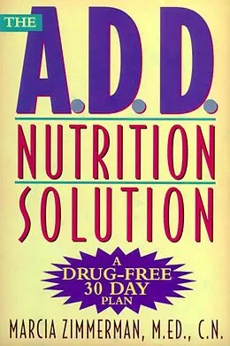 E-Book (epub) The A.D.D. Nutrition Solution von Marcia Zimmerman