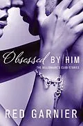 E-Book (epub) Obsessed by Him von Red Garnier